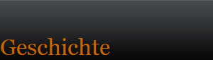Geschichte